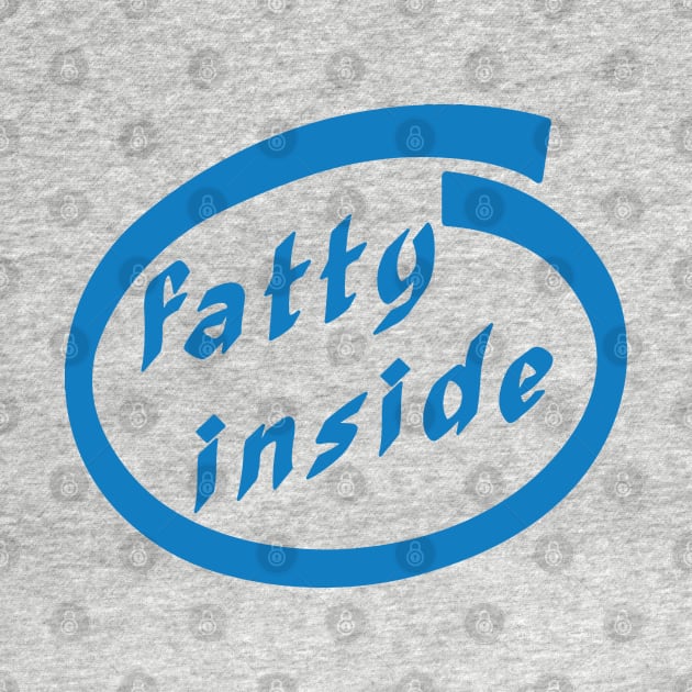 Fatty Inside by madmonkey